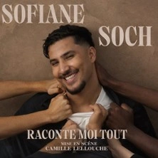 Sofiane Soch - Raconte moi Tout - Halle à Grains - Vénissieux