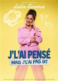 Leïla Amara dans j'l'ai pensé mais j'l'ai pas dit