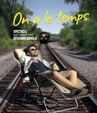 Benjamin Marola dans On a le temps
