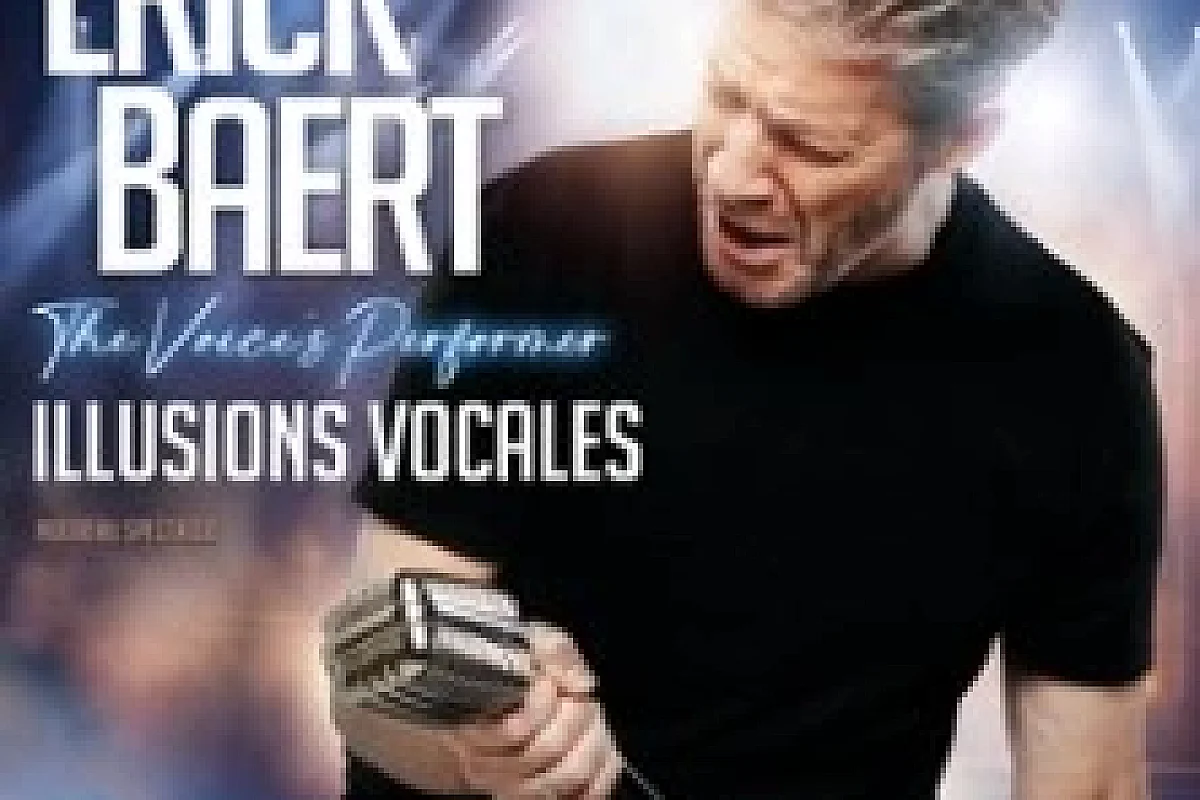 Erick Baert  - The Voice’s Performer - Illusions Vocales