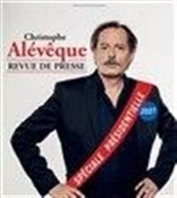 Christophe Alévêque dans Revue de presse, Spéciale présidentielle
