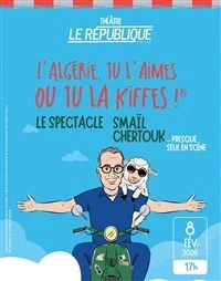Smaïl Chertouk dans L'Algérie, tu l'aimes ou tu la kiffes !