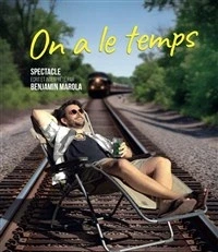 Benjamin Marola dans On a le temps