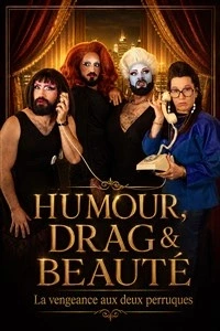 Humour, drag & beauté : La vengeance aux deux perruques