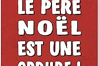 Le Père Noël est une ordure