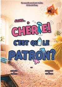 Alors... chérie ! c'est qui le patron ?