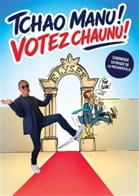 Tchao Manu : votez Chaunu !
