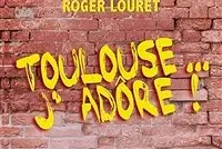 Toulouse j'adore