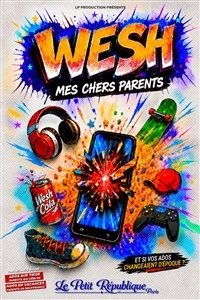 Wesh, mes chers parents
