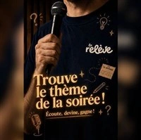 La Relève Comedy Club : Trouve le thème !