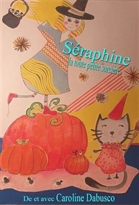 Séraphine la toute petite sorcière