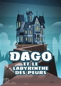 Dago et le labyrinthe des peurs