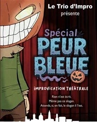 Trio d'Impro - Spécial Peur Bleue