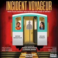 Incident Voyageur - Théâtre du Marais, Paris