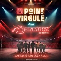 Le Point Virgule fait l'Olympia - 18ème Edition