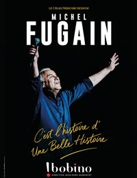Michel Fugain - C'est L'Histoire d'une Belle Histoire