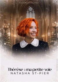 Natasha St-Pier - Thérèse : Ma Petite Voie