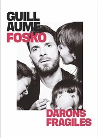 Guillaume Fosko dans Darons fragiles