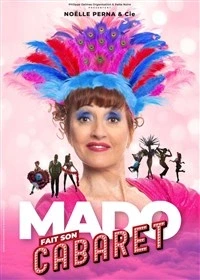 Noëlle Perna dans Mado fait son cabaret