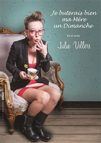 Julie Villers dans Je buterais bien ma mère un dimanche
