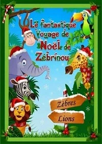 Le fantastique voyage de Noël de Zébrinou