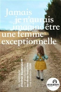 Esther Bastendorff dans Jamais je n'aurais imaginé être une femme exceptionnelle