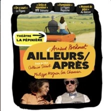 Ailleurs / Après - La Pépinière Théâtre - Paris