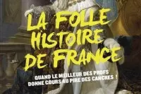 La folle histoire de France