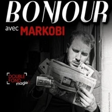 Bonjour avec Markobi, Le Double Fond, Paris