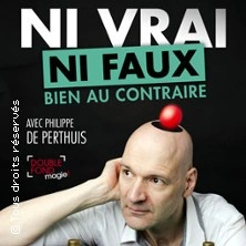 Ni Vrai ni Faux Bien au Contraire - Le Double Fond, Paris