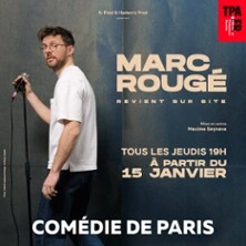 Marc Rougé Revient sur Site, Comédie de Paris