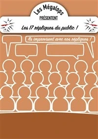 Les 17 de l'impro : Les 17 répliques du public