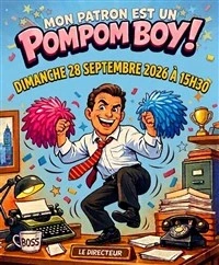 Le patron et un pompom boy !