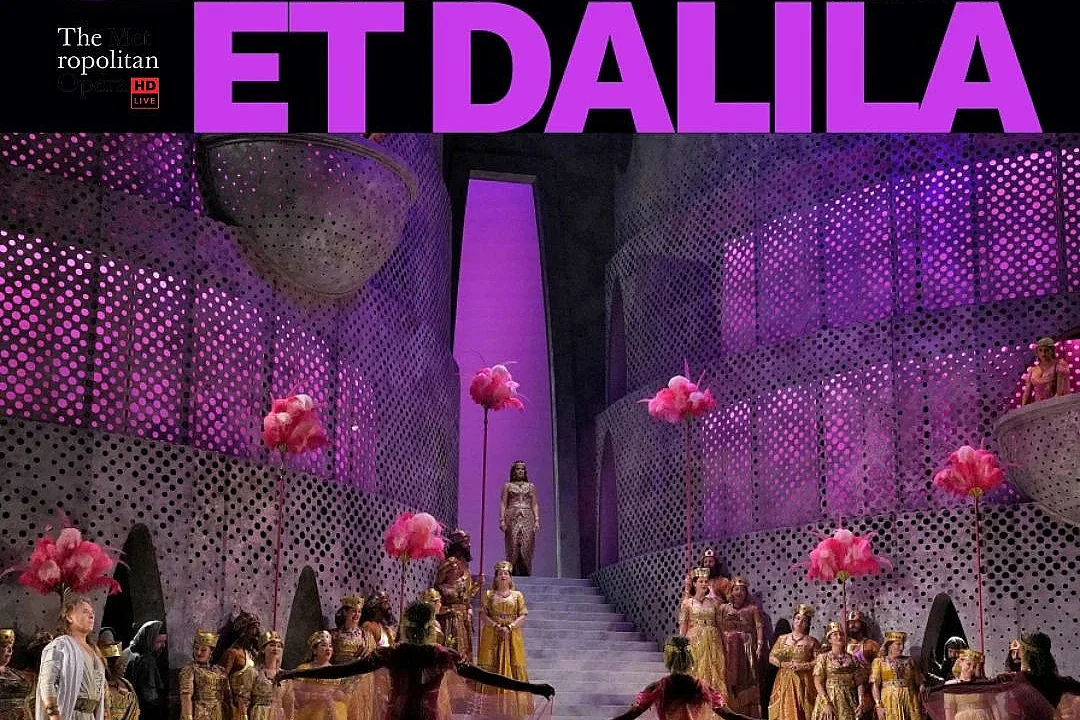 Retransmission du Metropolitan Opera de New York 2026/2027 - Samson et Dalila - Camille Saint‑Saëns - EN DIIFFÉRÉ