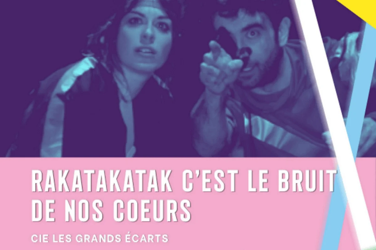 Théâtre - Rakatakatak c'est le bruit de nos cœurs
