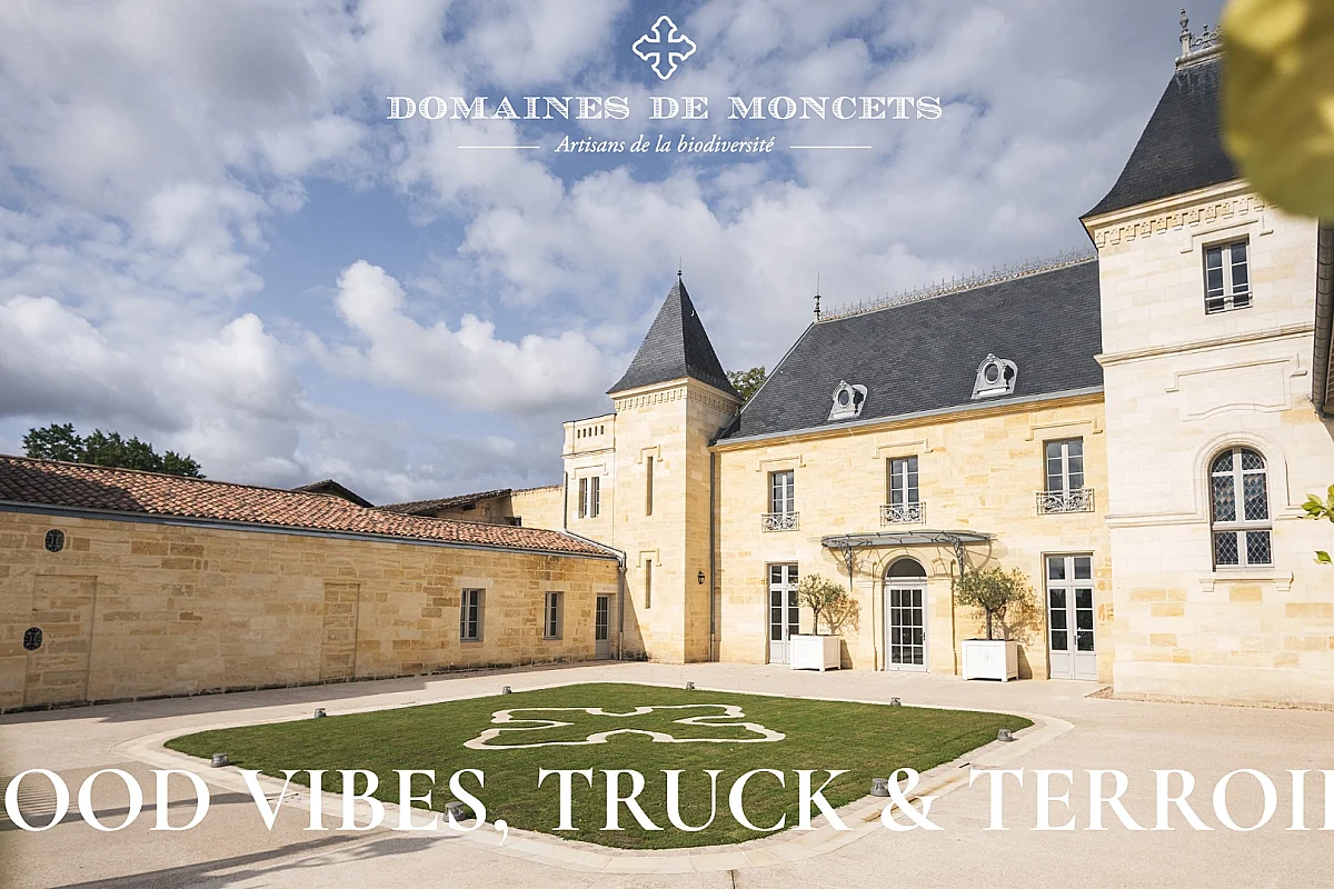 Good Vibes, Truck et Terroir au Château Moncets