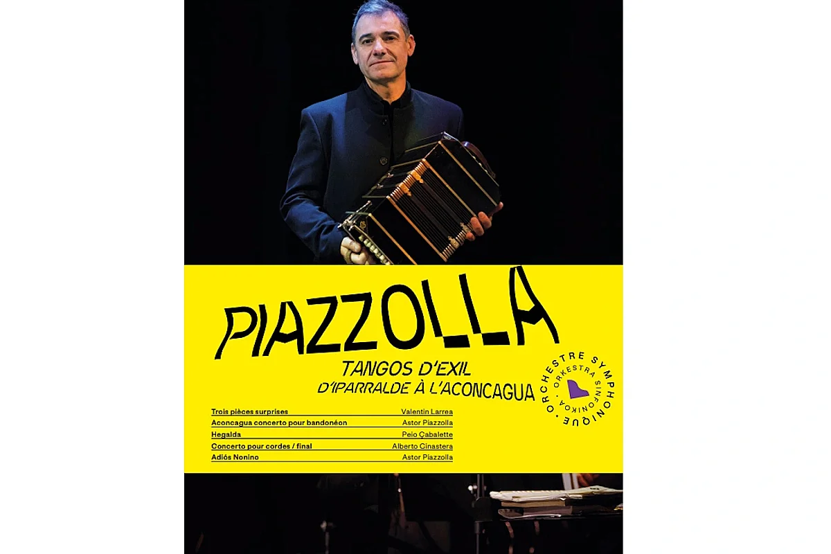 Orchestre Symphonique du Pays Basque : Piazzolla - Tangos d'exil d'Iparralde à l'Aconcagua