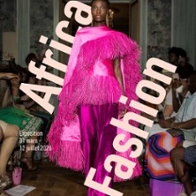 Droit d'Entrée au Musée + Exposition Africa Fashion