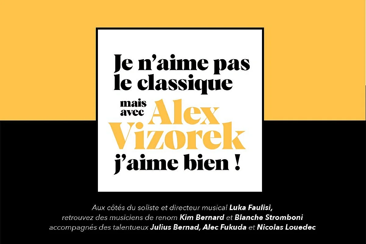 Je n'aime pas le classique, mais avec Alex Vizoreck j'aime bien !