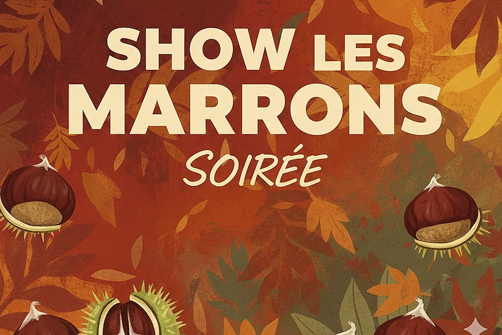 Soirée "Show les marrons"