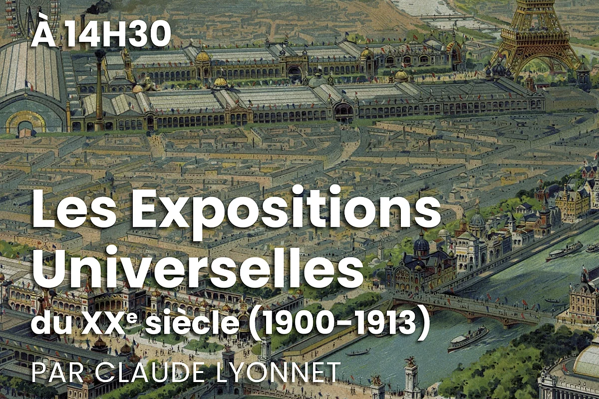 Conférence "Les Expositions Universelles du XXe siècle (1900-1913)"