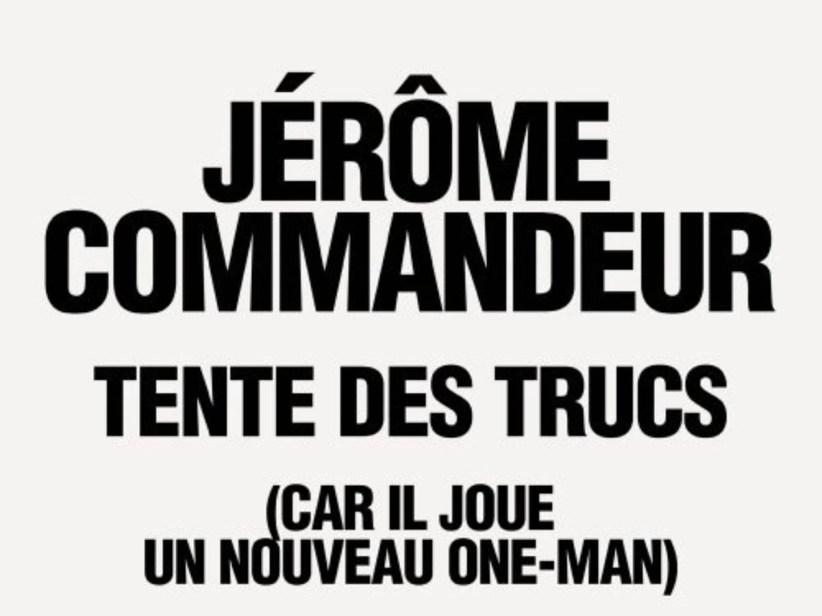 JÉRÔME COMMANDEUR TENTE DES TRUCS