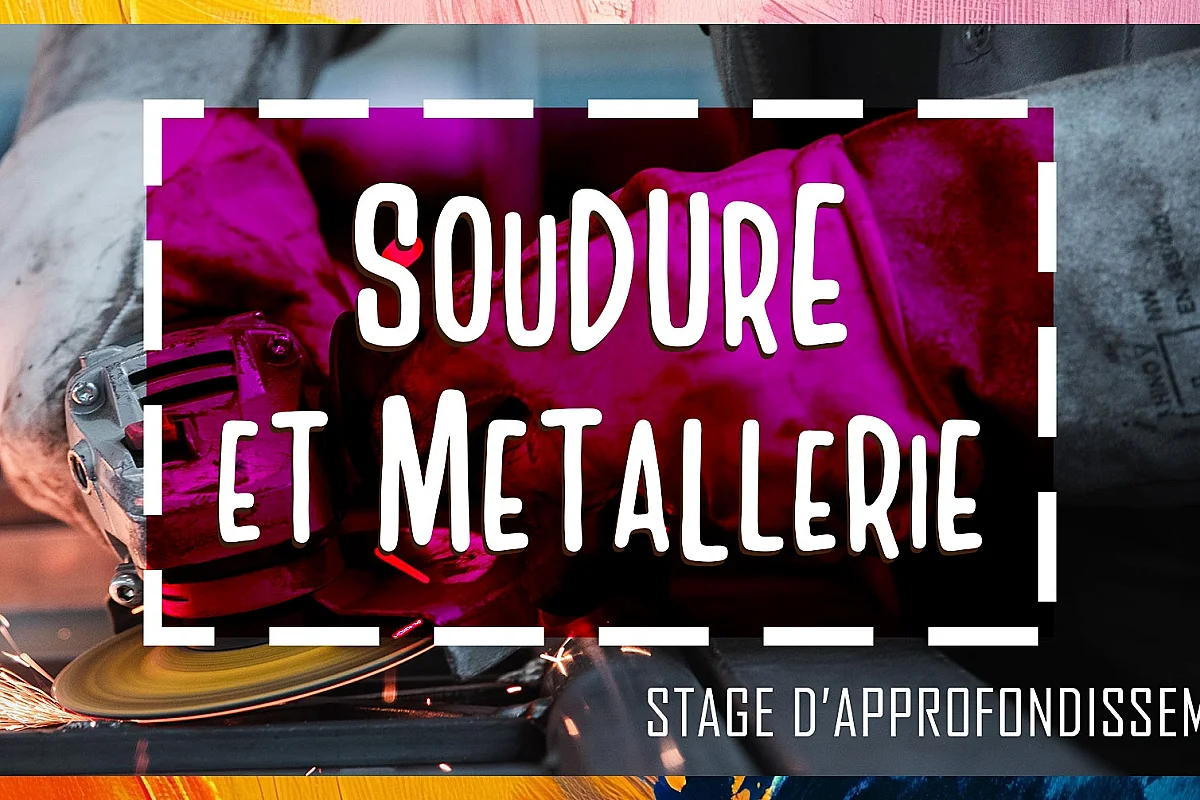 STAGE SOUDURE ET MÉTALLERIE
