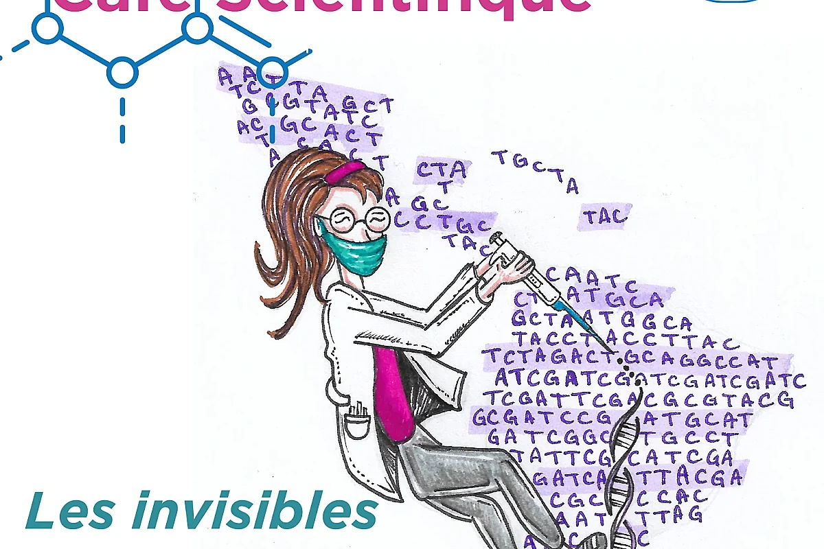 CAFÉ SCIENTIFIQUE : LES INVISIBLES DE LA SCIENCE