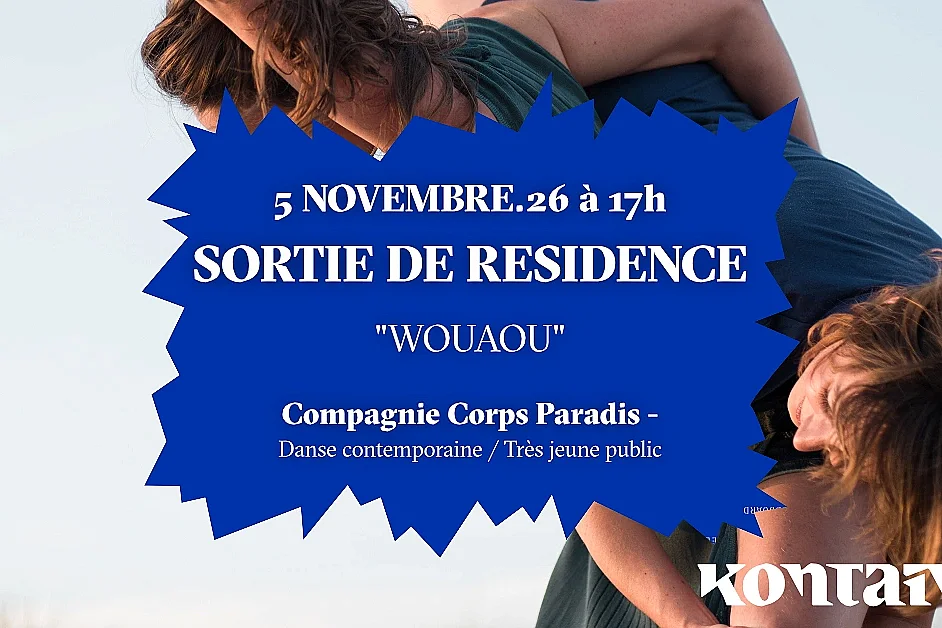 Sortie de résidence de la Compagnie Corps Paradis "WOUAOU"- Danse contemporaine très jeune public