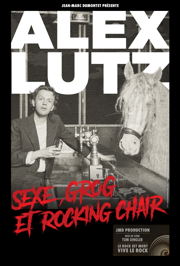 Alex Lutz - Sexe, Grog et Rocking-chair