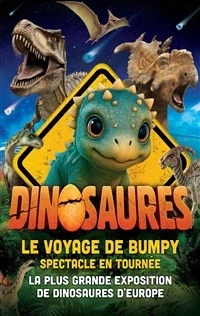 Dinosaures : Le voyage de Bumpy®, l'exposition-spectacle à Albi