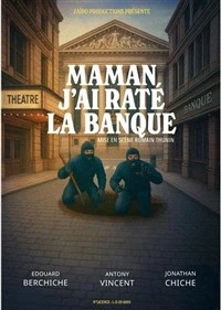 Maman j'ai raté la banque