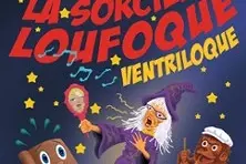 La Sorcière Loufoque, Ventriloque - La Comédie Saint-Michel, Paris