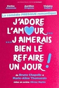 J'adore l'amour... j'aimerais bien le refaire un jour !